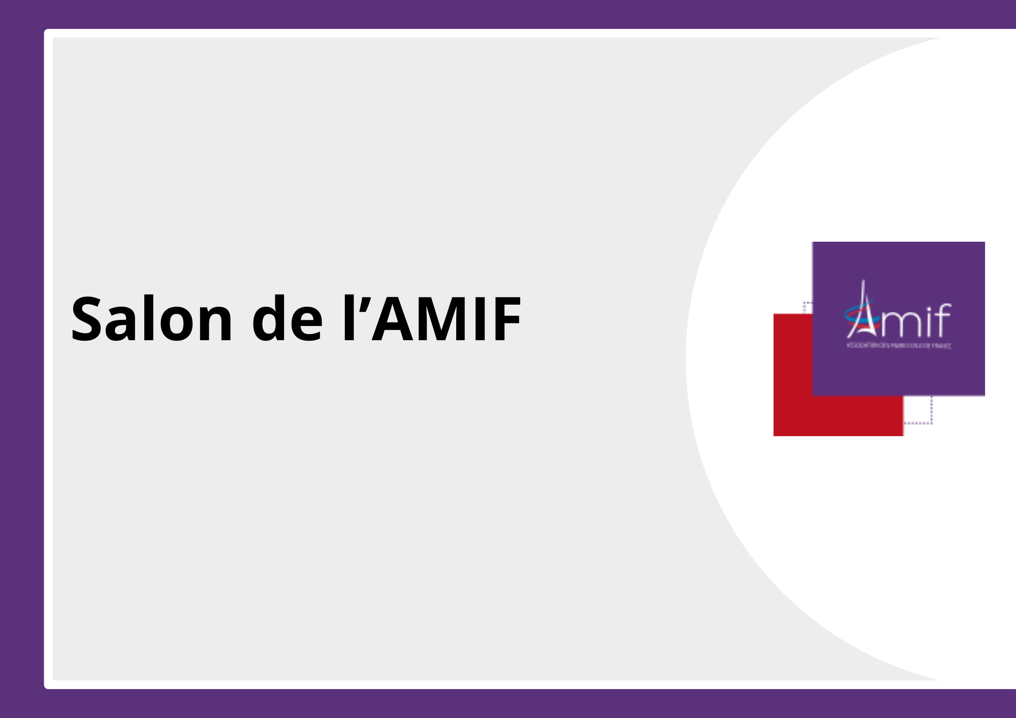 2 et 3 juin 2026 - Salon de l'AMIF