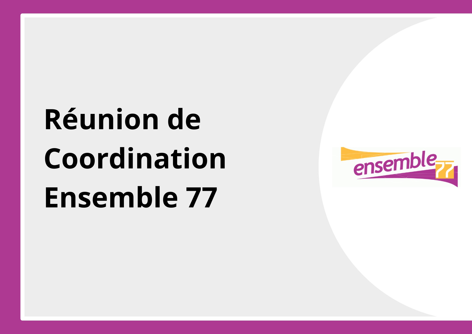 24 juin 2026 - Réunion de coordination Ensemble77