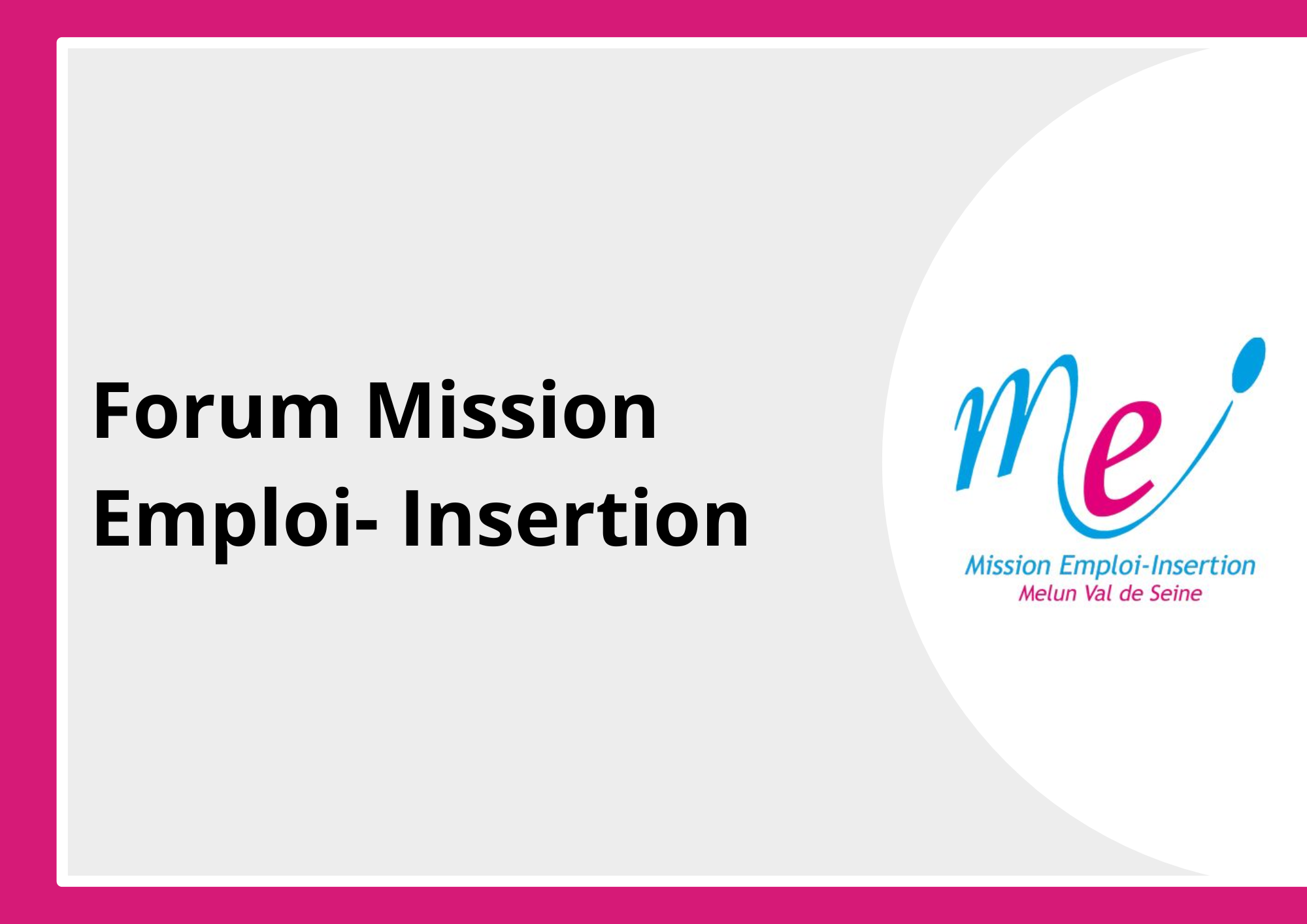 1 avril 2026 - Forum Mission Emploi Insertion de Melun Val de Seine